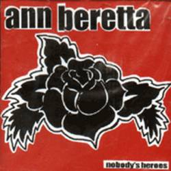 Ann Beretta : Nobody's Heroes